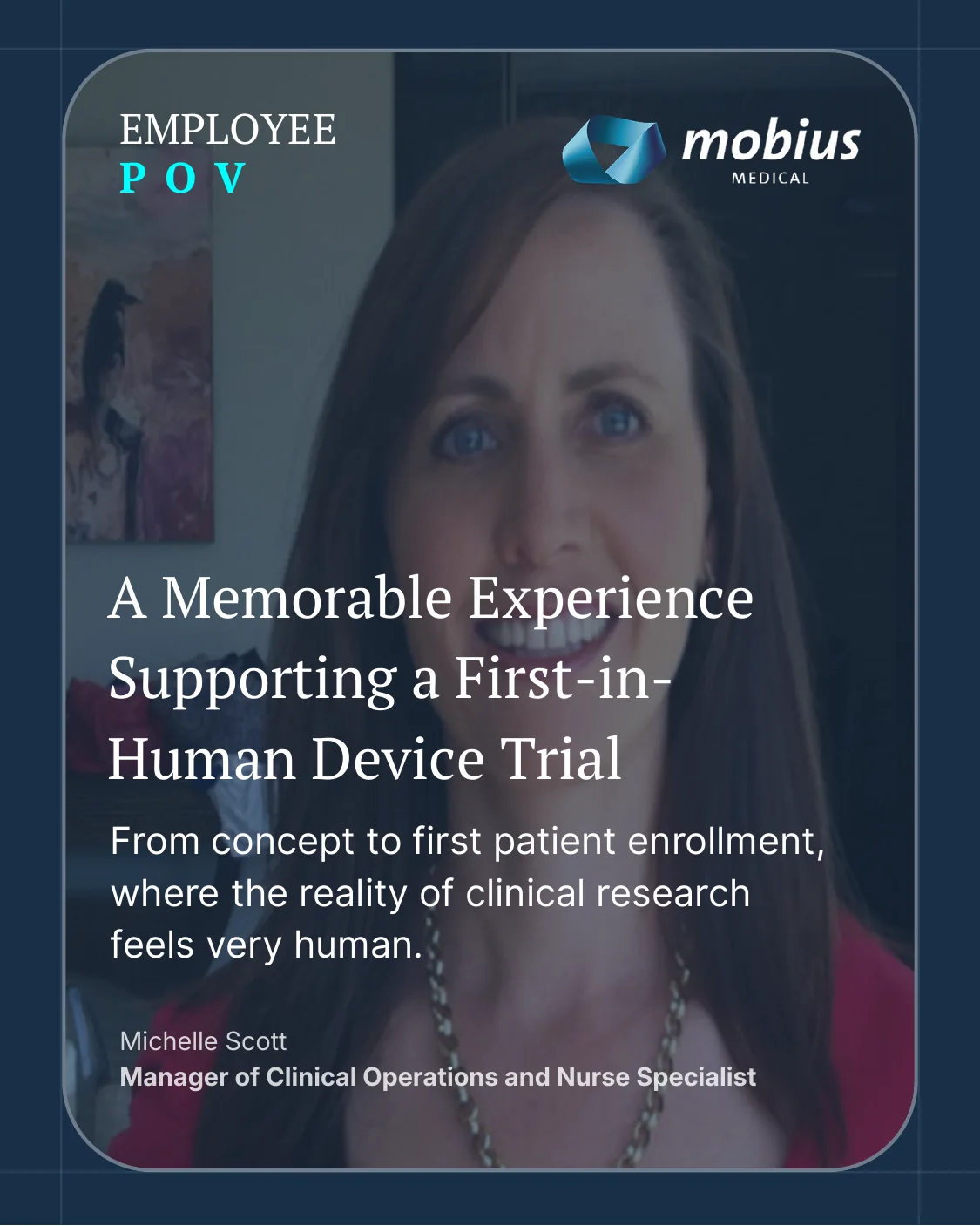 A Memorable Experience Supporting a First-in-Human Device Trial