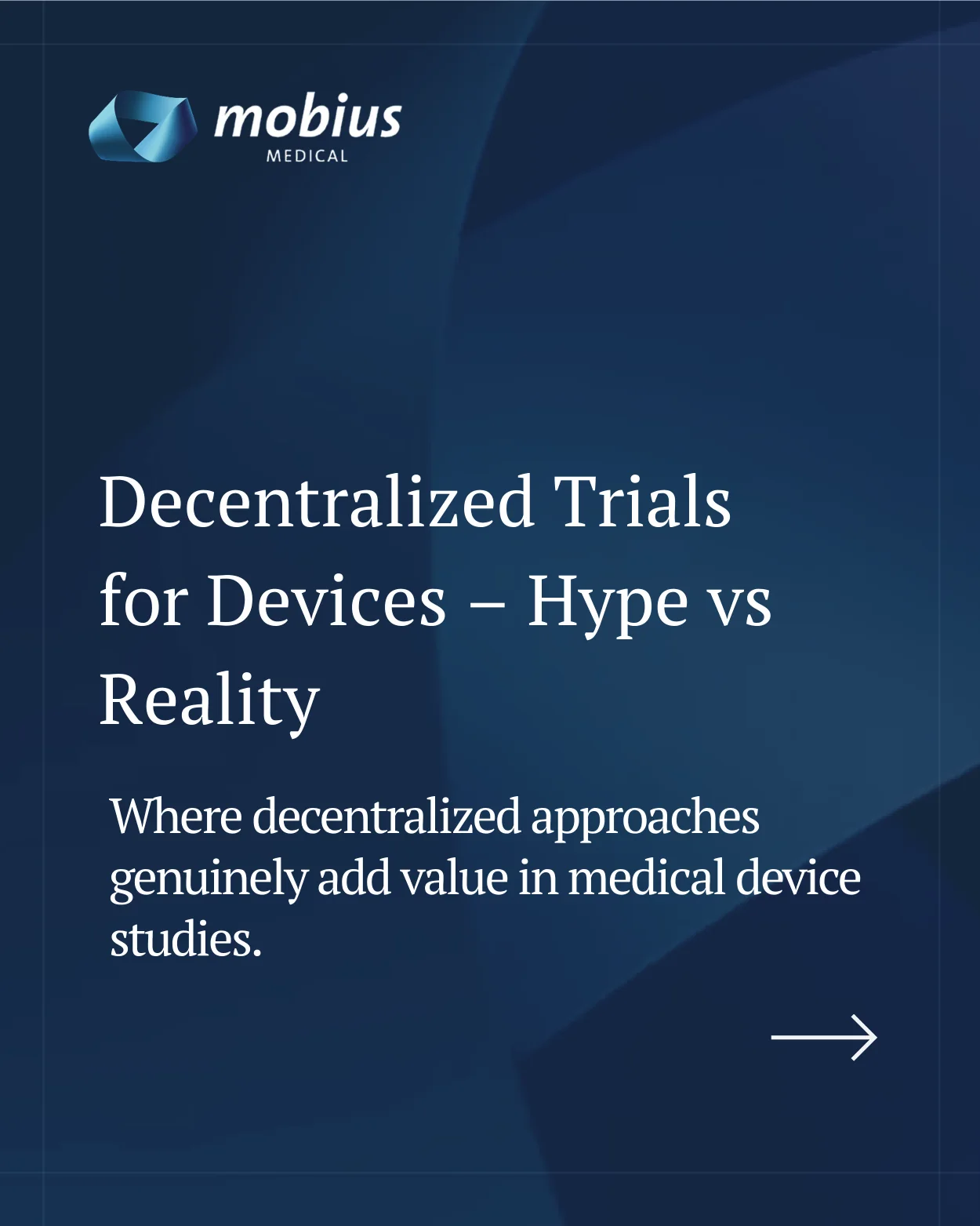 Decentralized Trials for Medical Devices: Hype vs Reality