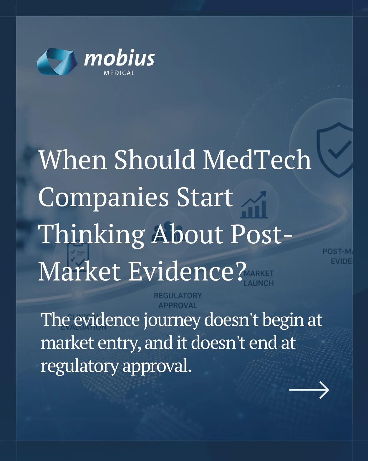 When Should MedTech Companies Start Thinking About Post-Market Evidence?